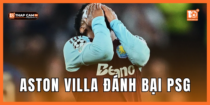 Aston-Villa-danh-bai-PSG